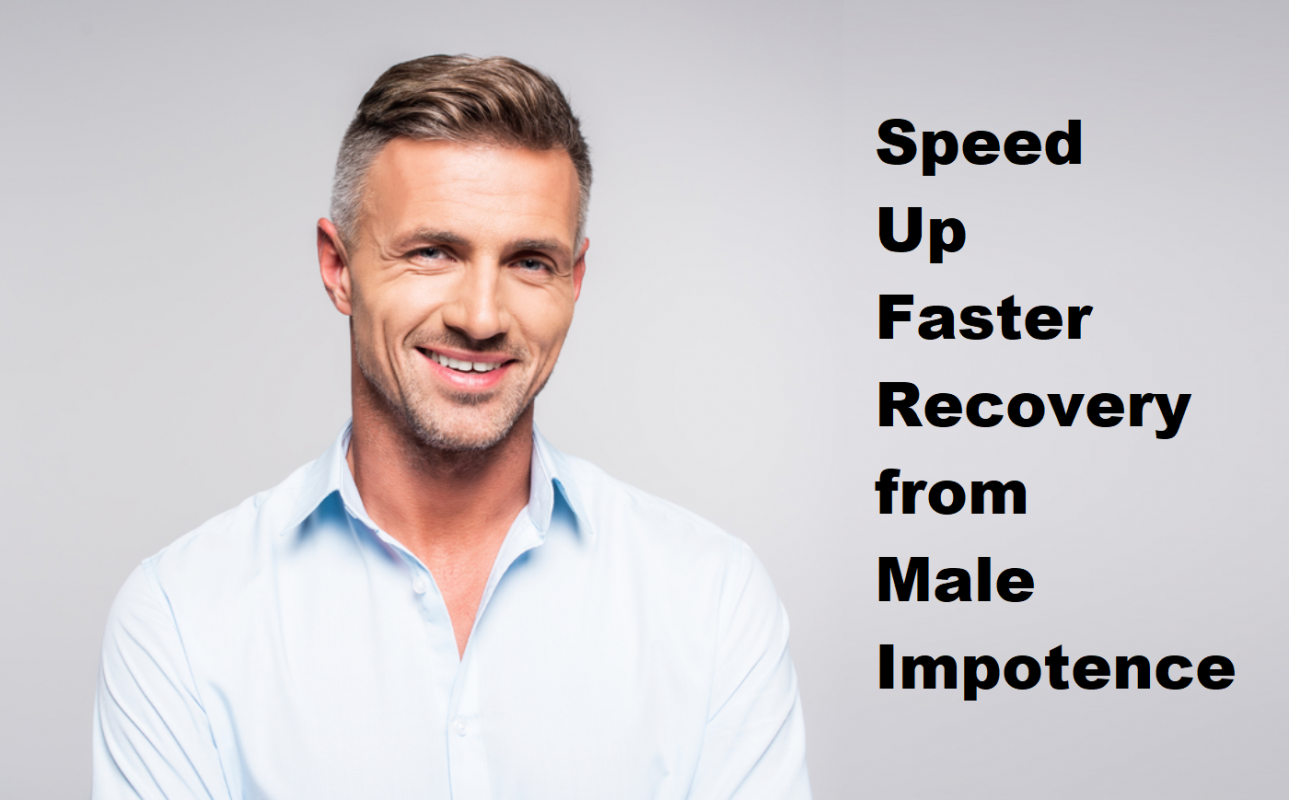 How to Speed Up Faster Recovery from Male Impotence?